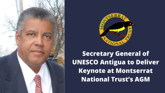 Secretary General of UNESCO Antigua to Deliver Keynote at Montserrat National Trust’s AGM