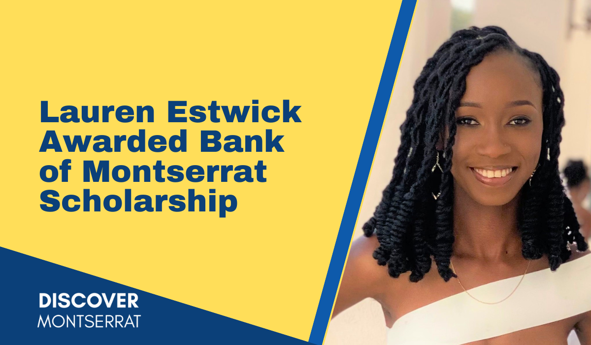 Lauren Estwick Awarded Bank of Montserrat Ltd.’s DRV “Frank” Edwards Memorial Scholarship